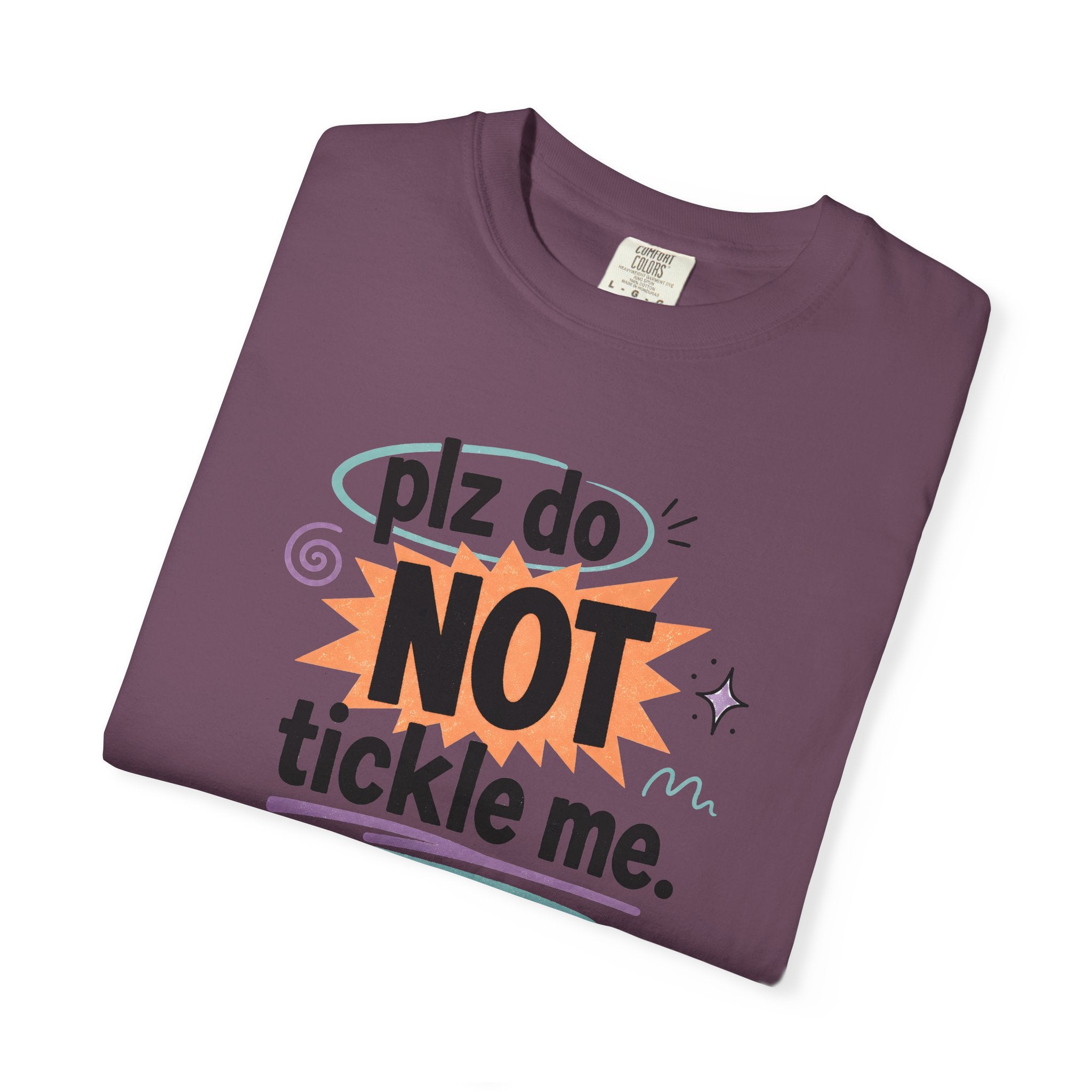 Do NOT Tickle Me T-Shirt — Humorous Tee for Everyday Wear