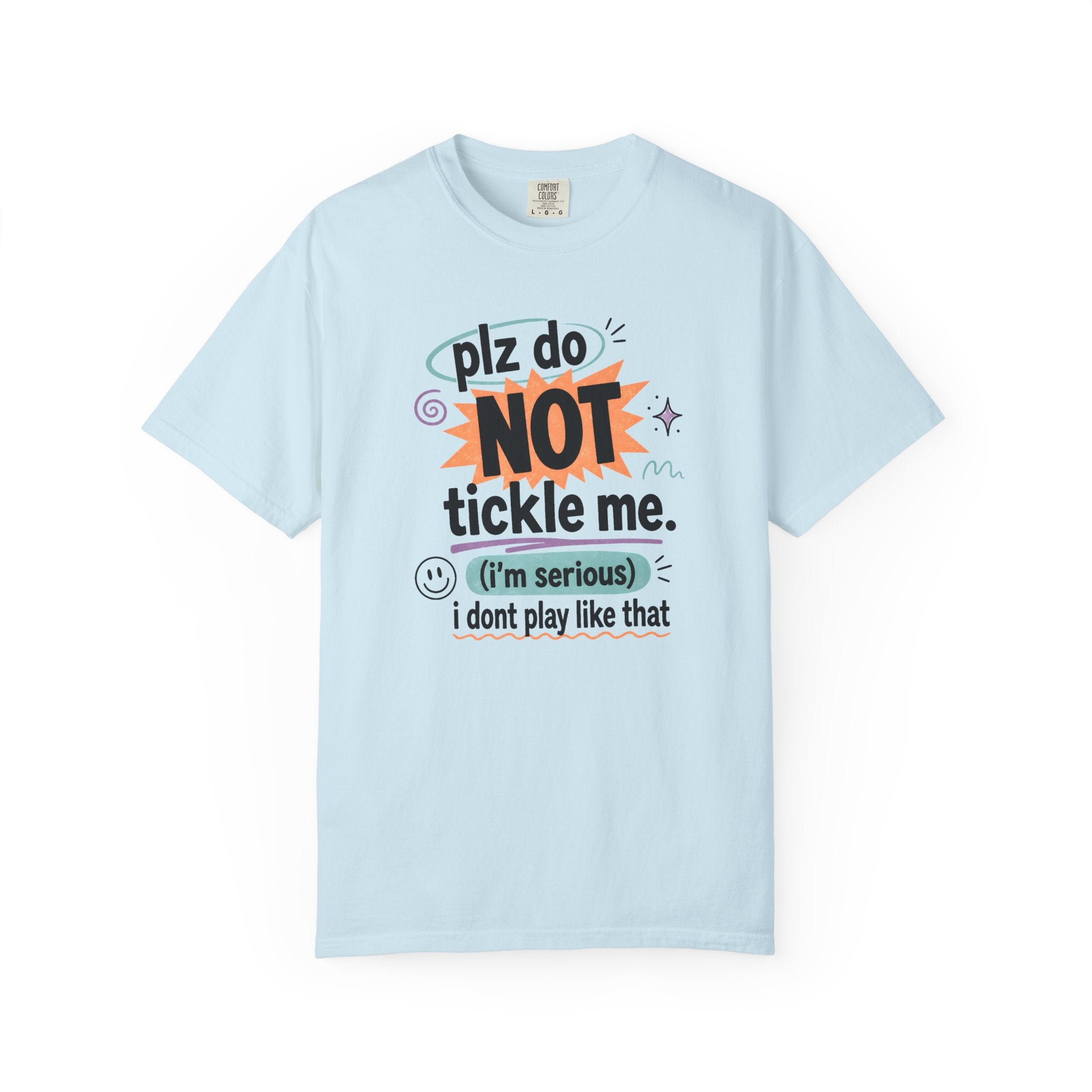 Do NOT Tickle Me T-Shirt — Humorous Tee for Everyday Wear