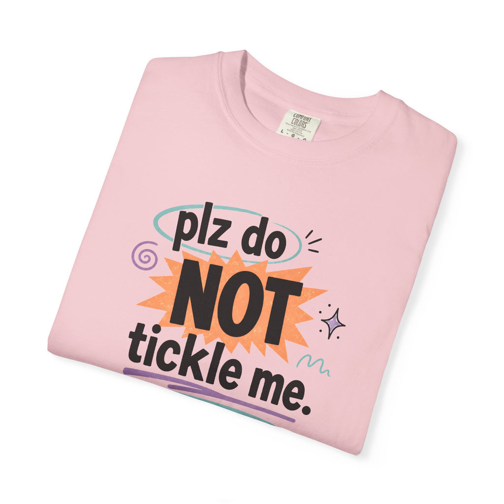 Do NOT Tickle Me T-Shirt — Humorous Tee for Everyday Wear