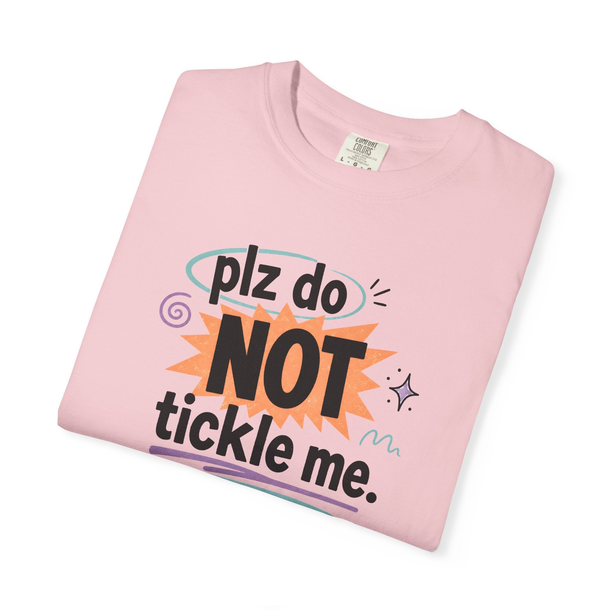 Do NOT Tickle Me T-Shirt — Humorous Tee for Everyday Wear