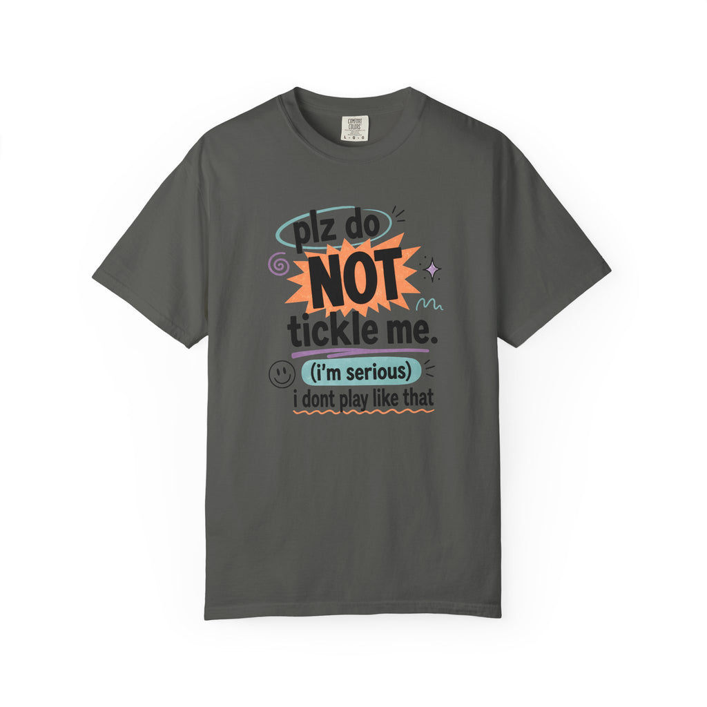 Do NOT Tickle Me T-Shirt — Humorous Tee for Everyday Wear