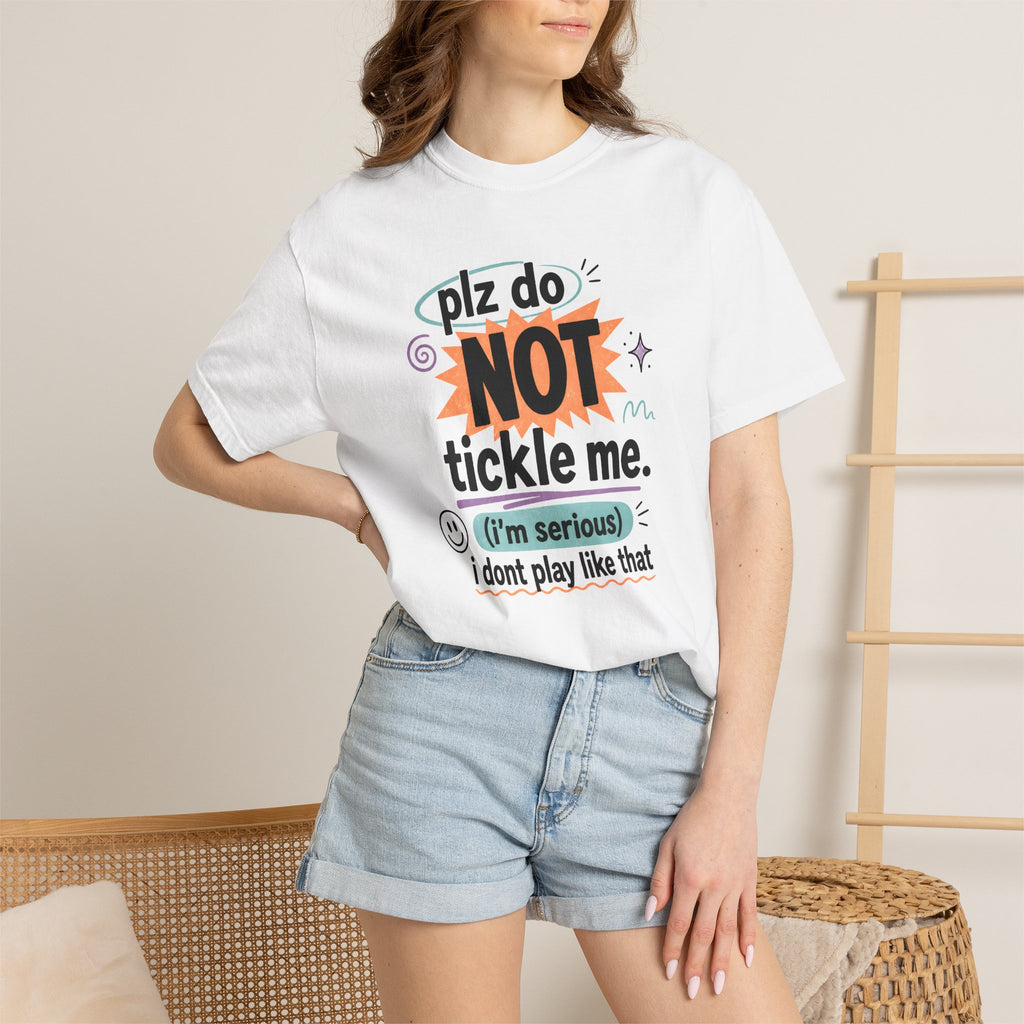 Do NOT Tickle Me T-Shirt — Humorous Tee for Everyday Wear