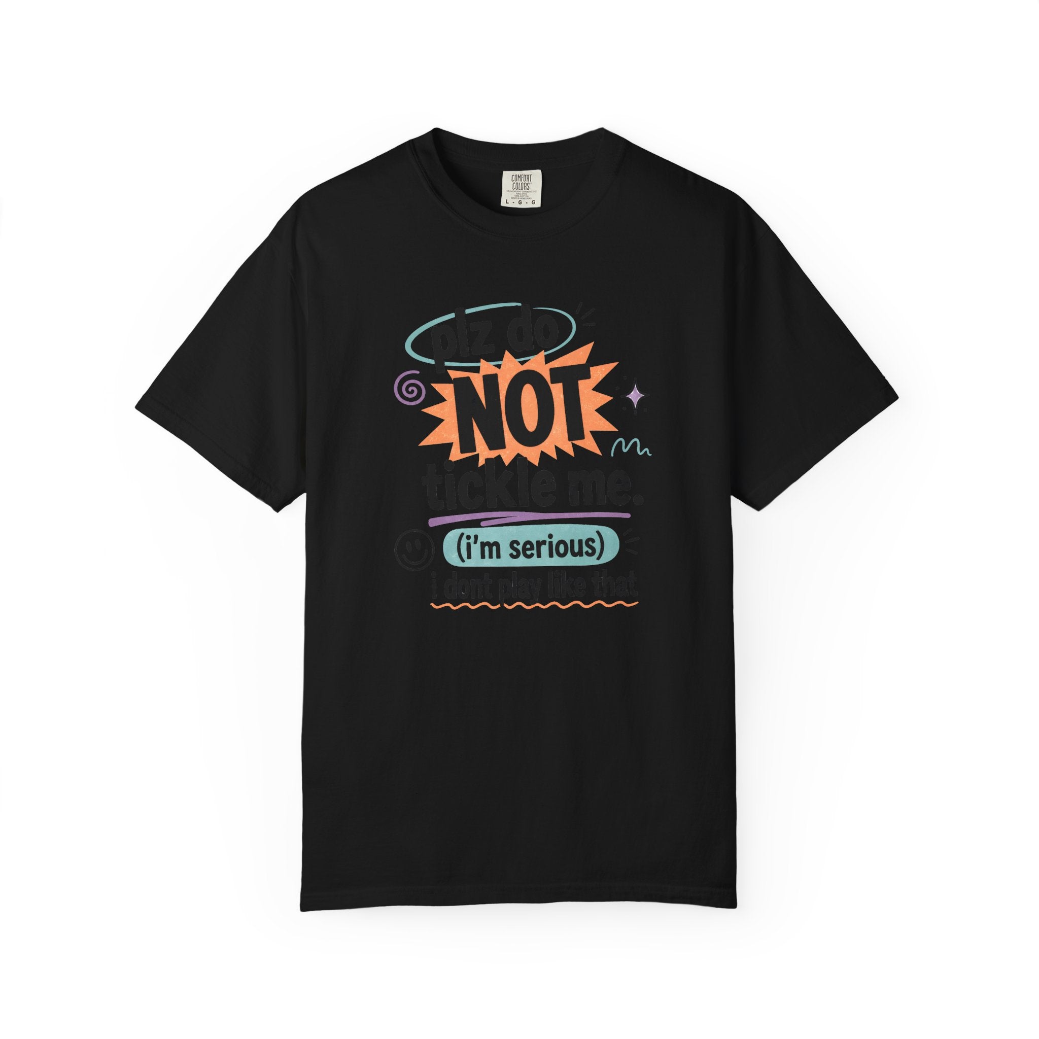 Do NOT Tickle Me T-Shirt — Humorous Tee for Everyday Wear
