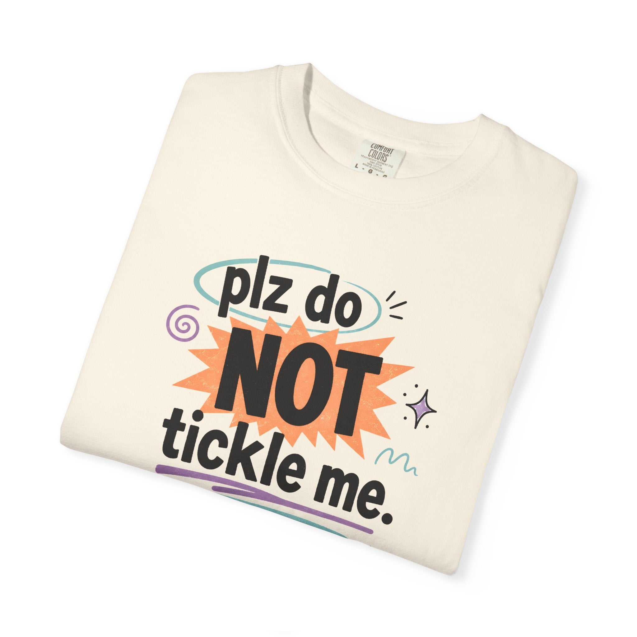 Do NOT Tickle Me T-Shirt — Humorous Tee for Everyday Wear