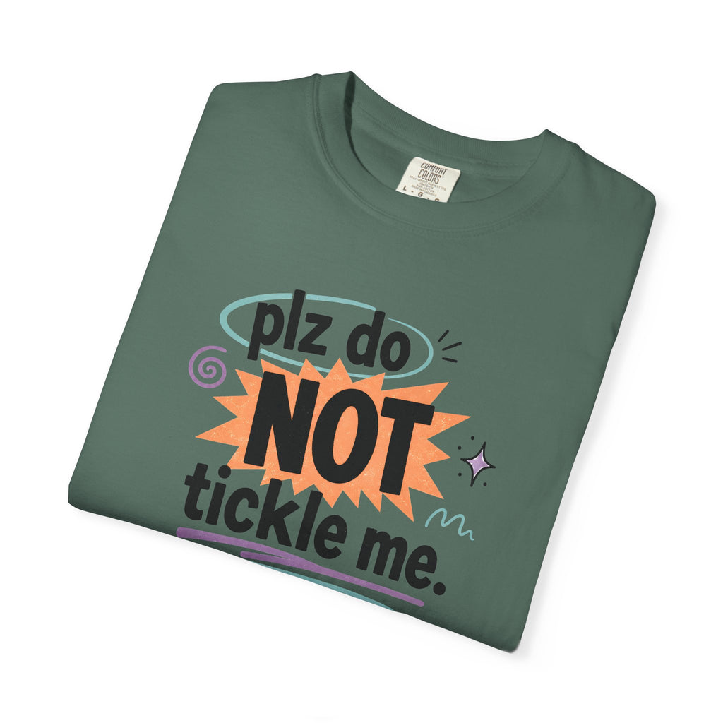 Do NOT Tickle Me T-Shirt — Humorous Tee for Everyday Wear