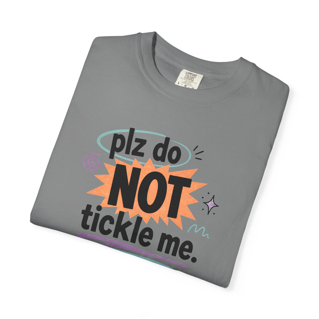 Do NOT Tickle Me T-Shirt — Humorous Tee for Everyday Wear