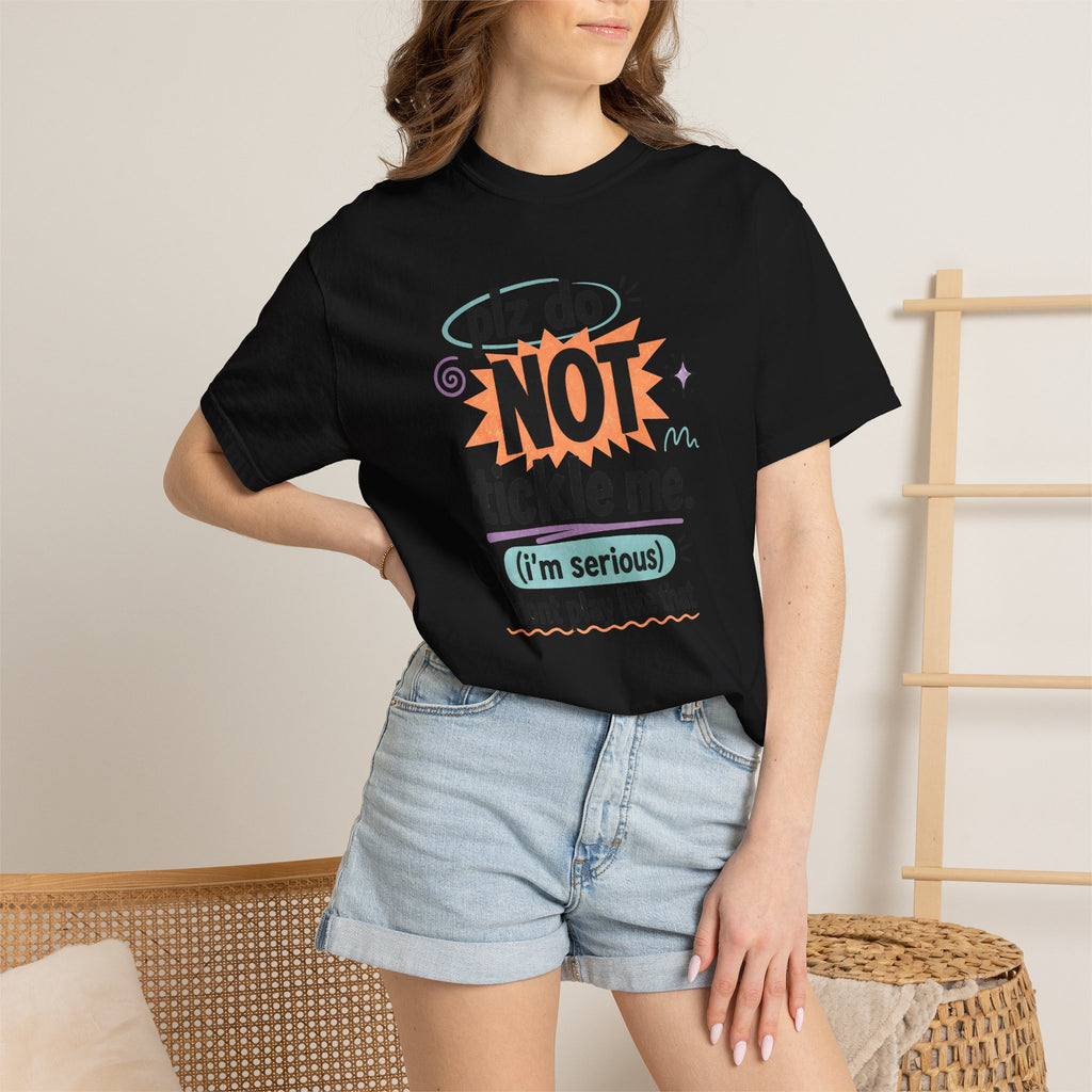 Do NOT Tickle Me T-Shirt — Humorous Tee for Everyday Wear