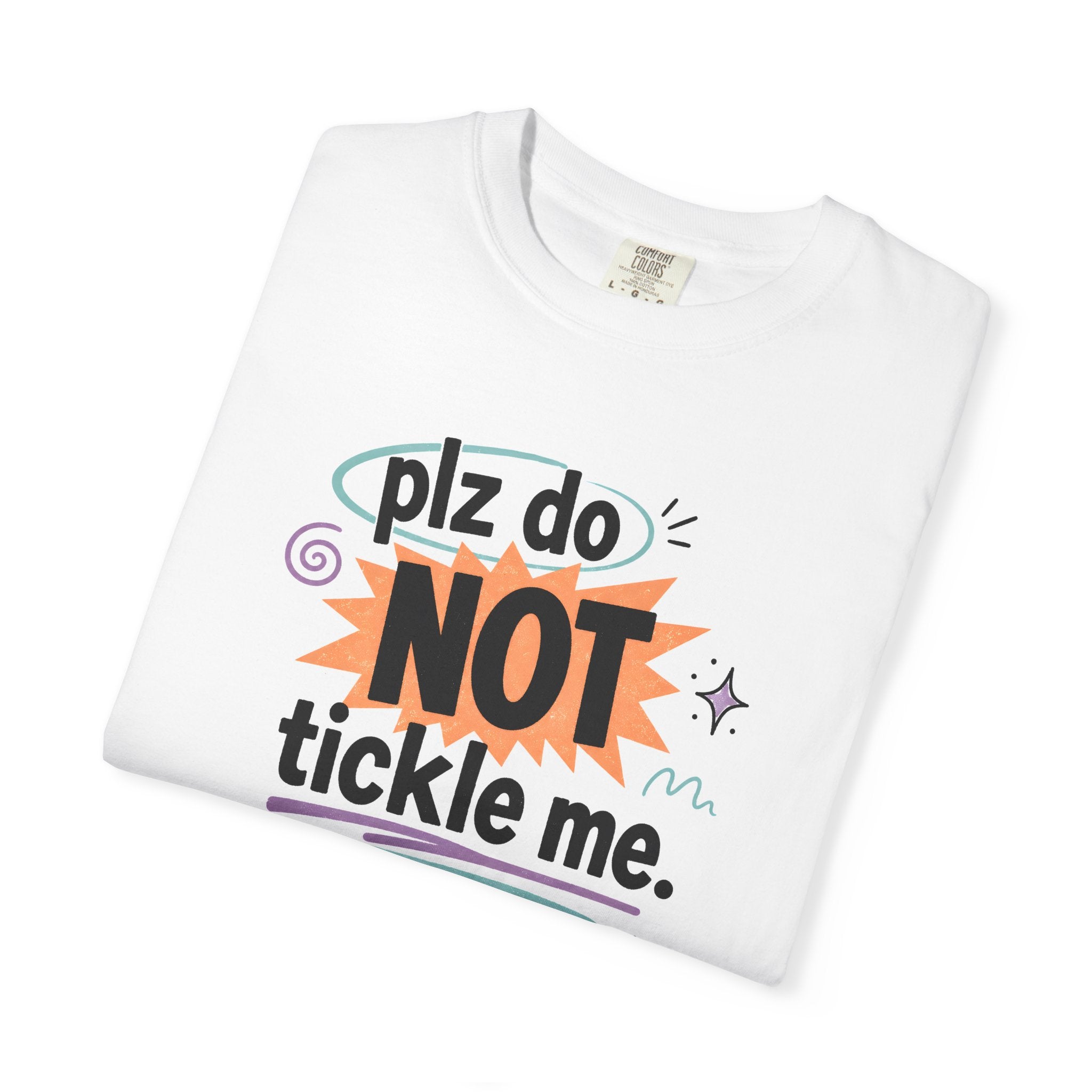 Do NOT Tickle Me T-Shirt — Humorous Tee for Everyday Wear