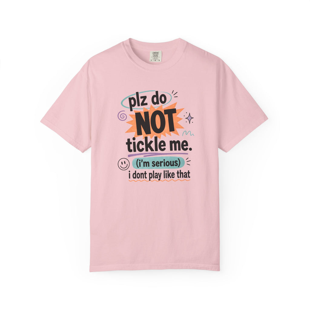 Do NOT Tickle Me T-Shirt — Humorous Tee for Everyday Wear