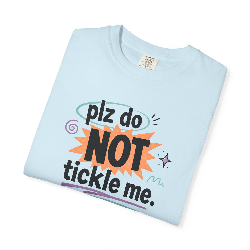 Do NOT Tickle Me T-Shirt — Humorous Tee for Everyday Wear