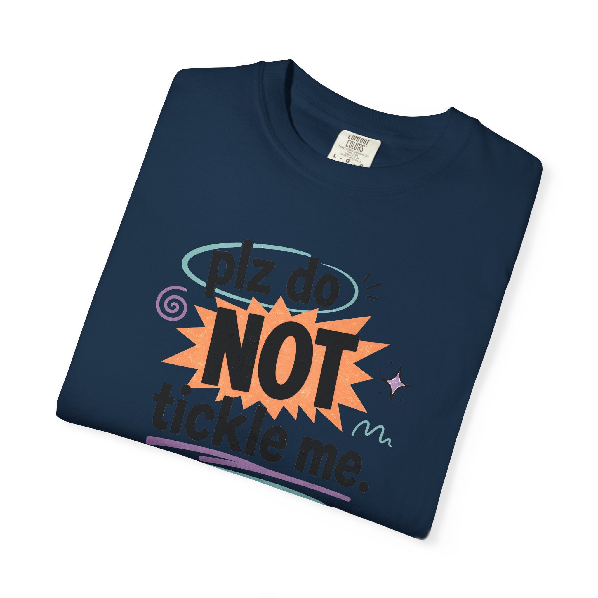Do NOT Tickle Me T-Shirt — Humorous Tee for Everyday Wear