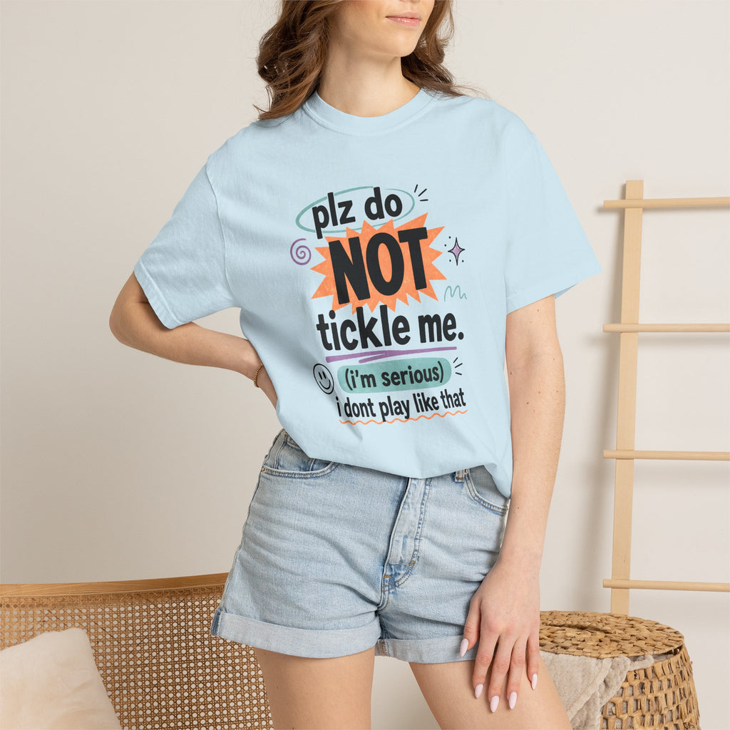 Do NOT Tickle Me T-Shirt — Humorous Tee for Everyday Wear