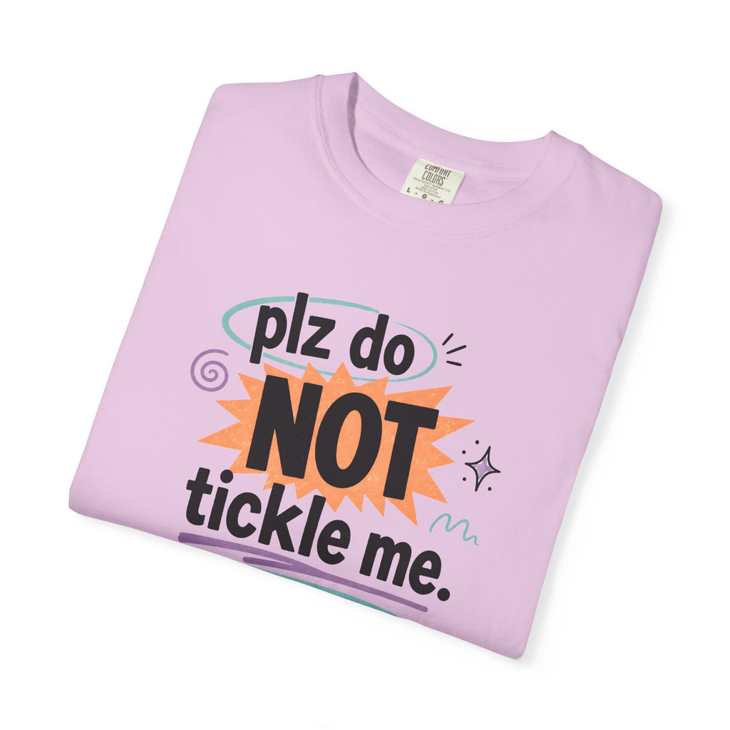 Do NOT Tickle Me T-Shirt — Humorous Tee for Everyday Wear