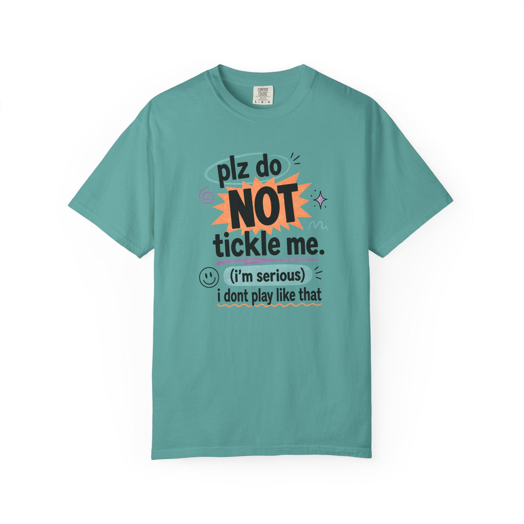 Do NOT Tickle Me T-Shirt — Humorous Tee for Everyday Wear