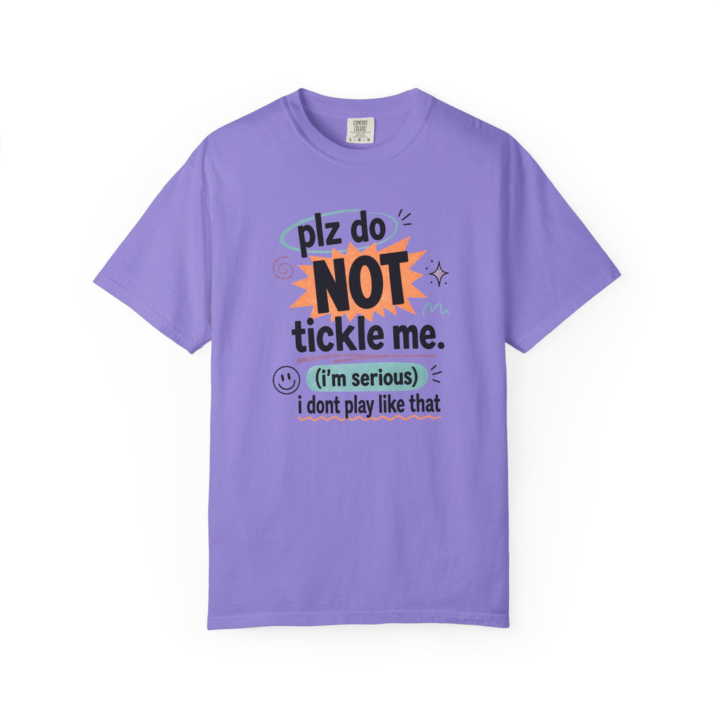 Do NOT Tickle Me T-Shirt — Humorous Tee for Everyday Wear