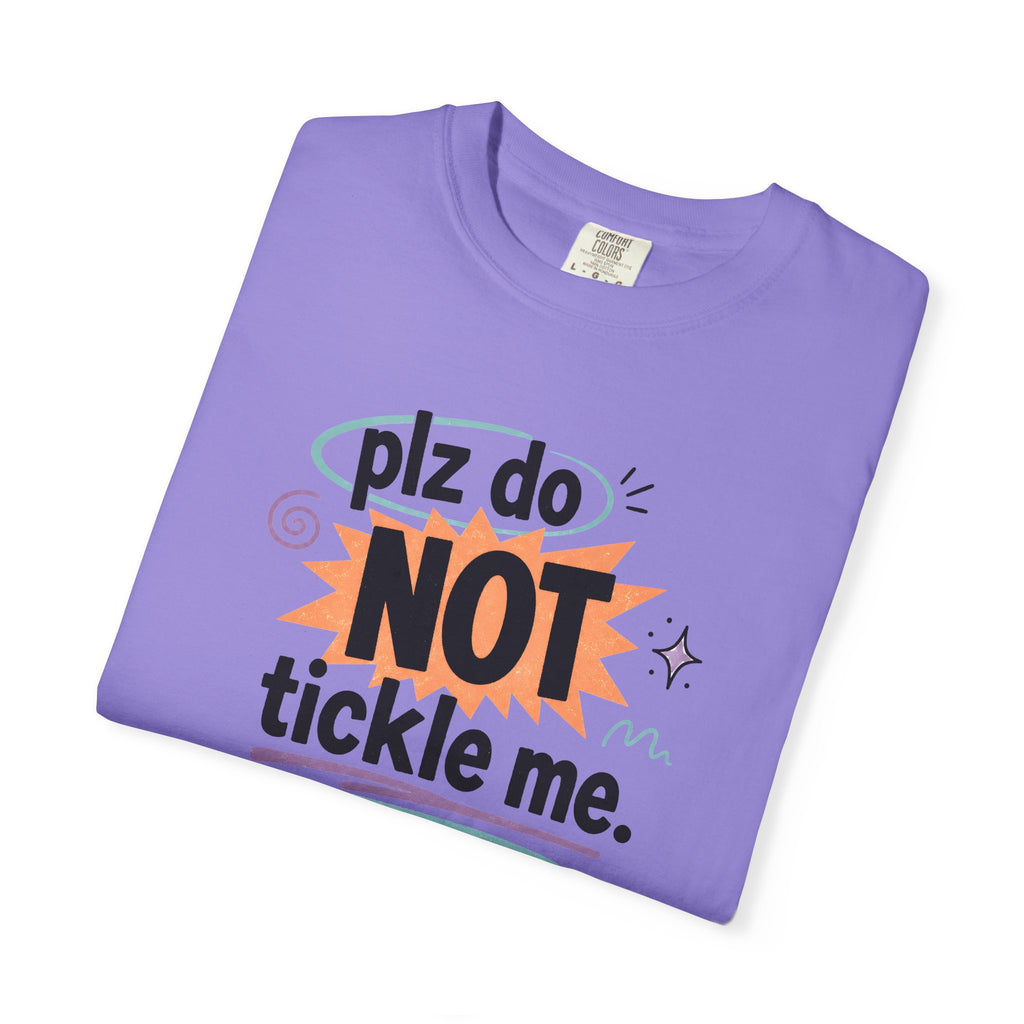 Do NOT Tickle Me T-Shirt — Humorous Tee for Everyday Wear