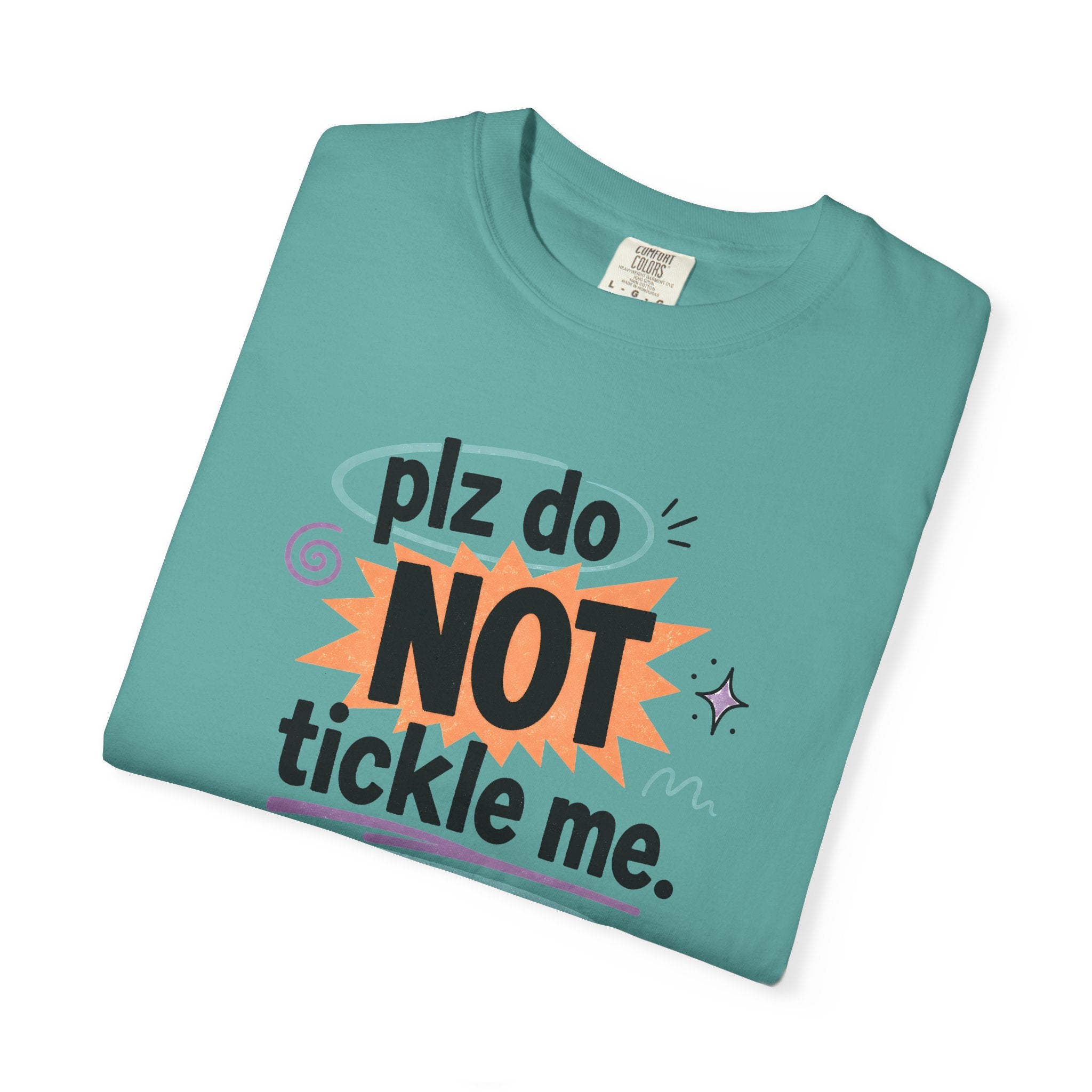 Do NOT Tickle Me T-Shirt — Humorous Tee for Everyday Wear